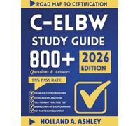 C-ELBW STUDY GUIDE 2026: The Comprehensive Prep book for Neonatal Nurse Practitioners
