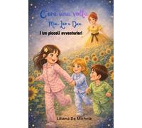 C’era una volta… due sorelline e un fratellino: In tre verso l’avventura (Le avventure delle due sorelline e del loro fratellino)
