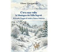 C’era una volta la Montagna dei Mille Segreti: Il Grande Viaggio di Ambra, Onice e Notturno"