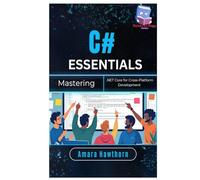 C# Essentials: Mastering .NET Core for Cross-Platform Development