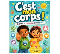 C’est mon corps ! Grandir en confiance et en sécurité pour enfant de 3 à 7 ans