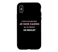 C’est pas parce que je suis canon que je cherche un boulet Case for iPhone X/XS