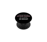 C’est pas parce que je suis canon que je cherche un boulet PopSockets Adhesive PopGrip