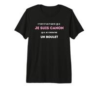 C’est pas parce que je Suis Canon que je cherche un Boulet Premium T-Shirt