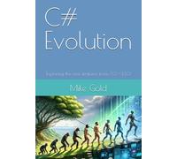 C# Evolution: Exploring the new features from 7.0 - 13.0