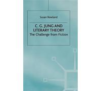 C.G.Jung and Literary Theory : The Challenge from Fiction