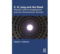 C. G. Jung and the Dead: Visions, Active Imagination and the Unconscious Terrain