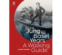 C.G. Jung-The Basel Years: A Walking Guide