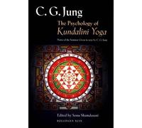 The Psychology of Kundalini Yoga - Notes of the Seminar Given in 1932: Notes of the Seminar Given in 1932 by C. G. Jung: 99 (Bollingen Series)