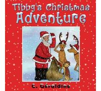 C Geraldine Tibby's Christmas Adventure Hardback Book C Geraldine Multicolor