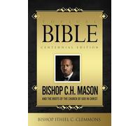 C.H. Mason Topical Bible Centennial Edition: Two Essential Resources in One Powerful Volume