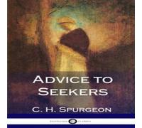C. H. Spurgeon Advice to Seekers Paperback Book C. H. Spurgeon Multicolor