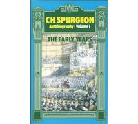 C.H. Spurgeon Autobiography, Vol. 1: The Early Years