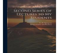 C. H. Spurgeon Second Series of Lectures to my Students Paperback Book C. H. Spurgeon Multicolor