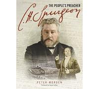 C H Spurgeon - The People's Preacher