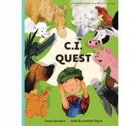 C.I. Quest: a tale of cochlear implants lost and found on the farm (the young farmer has hearing loss), told through rhyming verse packed with ... sounds for early learners (Farmyard Heroes)