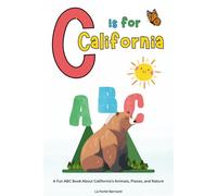 C is for California: A Fun ABC Book About California’s Animals, Places, and Nature