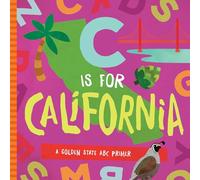 C is for California: A Golden State ABC Primer