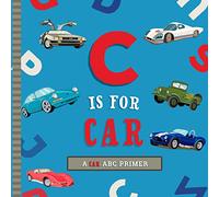 C Is for Car: An ABC Car Primer