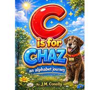 C is for Chaz an alphabet journey
