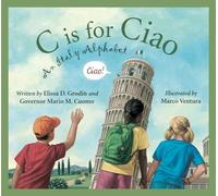 C Is for Ciao: An Italy Alphabet (Discover the World)