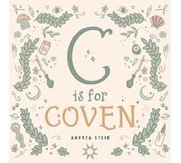 C is for Coven: A Witchcraft Alphabet Book: 0