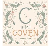 C is for Coven: A Witchcraft Alphabet Book
