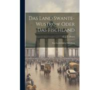 C. J. F. Peters - Das Land Swante-wustrow Oder Das Fischland Eine Ges - X555z