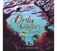 C. J. Haslam Orla & the Serpent's Curse Paperback Book C. J. Haslam Multicolor