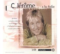 C Jérôme - A La Folie