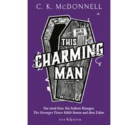C. K. McDonnell This Charming Man: Sie sind hier. Sie haben Hunger. (Paperback)