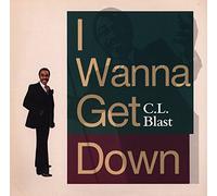 C.L. Blast - I Wanna Get Down