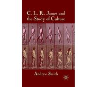 C.L.R. James and the Study of Culture