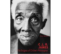 C.L.R. James: Cricket's Philosopher King