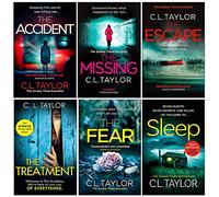 C.L. Taylor Collection 6 Books Set (The Accident, The Missing, The Escape, The Treatment, The Fear, Sleep)