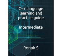C++ language learning and practice guide: Intermediate level