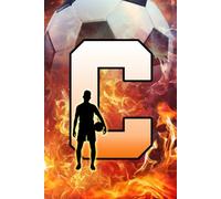 C: Letter "C" Initial Soccer Player and Fire Flames Personalized Name Monogram Notebook - College-Ruled Personal Journal, Writing Pad, or Diary for Sports Fans - 110 Pages, 6x9