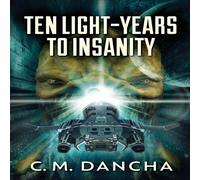 C.M. Dancha Ten Light-Years To Insanity Hardcover Book C.M. Dancha Multicolor