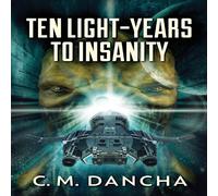 C.M. Dancha Ten Light-Years To Insanity Paperback Book C.M. Dancha Multicolor