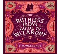 C.M. Waggoner The Ruthless Lady's Guide to Wizardry Paperback Book C.M. Waggoner Multicolor