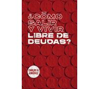 ?C?mo Salir y Vivir Libre de Deudas?