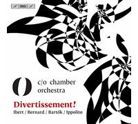 C/O Chamber Orchestra - Divertissement! - Ibert / Bernard / Bartók / Ippolito