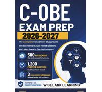 C-OBE Exam Prep 2026-2027: The Complete Independent Study Guide: With 500 Flashcards, 1,200 Practice Questions, and 3 Mock Exams for Test-Day Confidence.