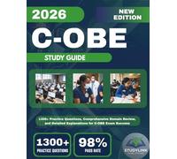 C-OBE STUDY GUIDE 2026: 1300+ Practice Questions, Comprehensive Domain Review, and Detailed Explanations for C-OBE Exam Success