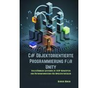 C# Objektorientierte Programmierung für Unity: Vollständiger Leitfaden zu OOP-Konzepten und Entwurfsmustern für Spieleentwickler