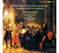 C.P.E. BACH/MUSICAL DELIGHT - Friedrich der Große und seine Musiker