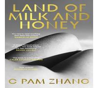 C Pam Zhang Land of Milk & Honey Hardback Book C Pam Zhang Multicolor