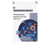 C# Programmeervaardigheid: Ontwikkeling op bedrijfsniveau met .NET Core