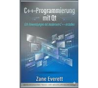 C++-Programmierung mit Qt: GUI-Anwendungen mit modernem C++ erstellen