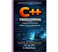 C++ Programming: A Complete MIT-Style Guide for Modern Software Development (A Rapid Revision Guide for Engineering & Computer Science Students)